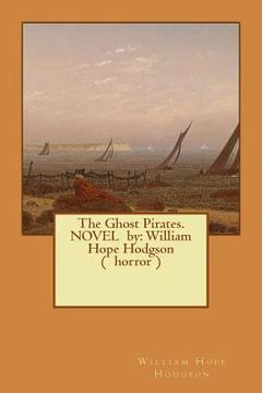 portada The Ghost Pirates. NOVEL by: William Hope Hodgson ( horror )