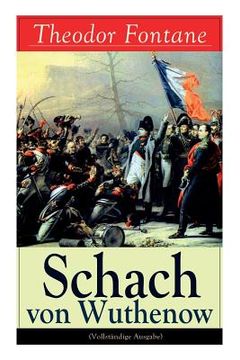 portada Schach von Wuthenow: Historisher Roman - Napoleonische Kriege (Geschichte aus der Zeit des Regiments Gensdarmes) (en Alemán)