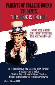 portada How to Keep Student Loans From Threatening Your American Dream: The Good, The Bad & The Ugly of Student Loans