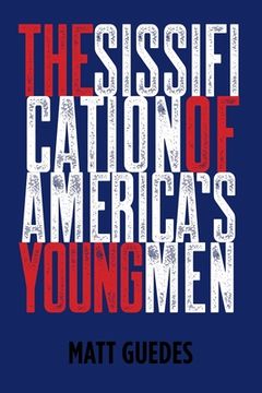 portada The Sissification of America's Young Men (en Inglés)