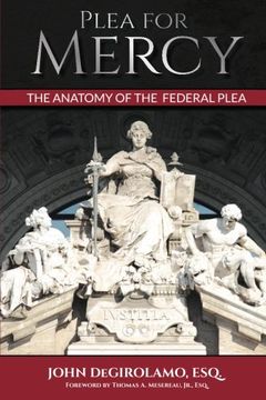 portada Plea For Mercy: The Anatomy of The Federal Plea