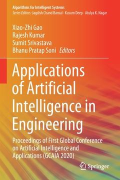 portada Applications of Artificial Intelligence in Engineering: Proceedings of First Global Conference on Artificial Intelligence and Applications (Gcaia 2020