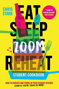 portada Eat Sleep Zoom Reheat: How to Survive and Thrive in Your Student Kitchen 