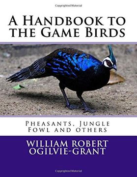 portada A Handbook to the Game Birds: Pheasants, Jungle Fowl and Others (en Inglés)