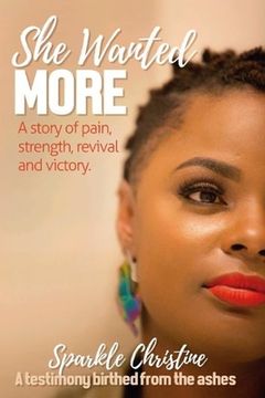 portada She Wanted More: A story of pain, strength, revival and victory (en Inglés)