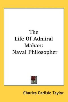 portada the life of admiral mahan: naval philosopher (en Inglés)