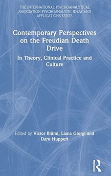 portada Contemporary Perspectives on the Freudian Death Drive: In Theory, Clinical Practice and Culture (The International Psychoanalytical Association Psychoanalytic Ideas and Applications Series) (en Inglés)