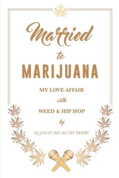 portada Married To Marijuana: My Love Affair With Weed And Hip Hop