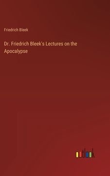 portada Dr. Friedrich Bleek's Lectures on the Apocalypse (en Inglés)