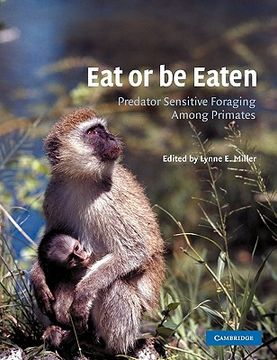 portada Eat or be Eaten: Predator Sensitive Foraging Among Primates (en Inglés)