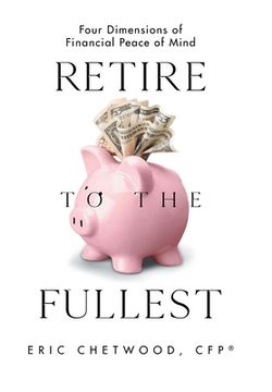 portada Retire to the Fullest: Four Dimensions of Financial Peace of Mind (en Inglés)