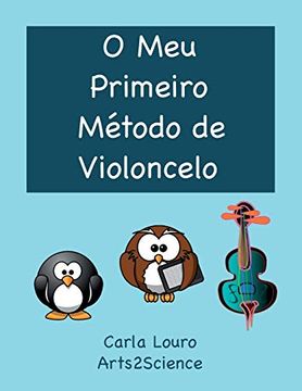 portada O meu Primeiro Método de Violoncelo: Com Áudio Gratuito (en Portugués)