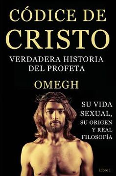 portada Codice de Cristo: Verdadera Historia del Profeta (in Spanish)