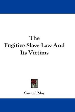portada the fugitive slave law and its victims (en Inglés)