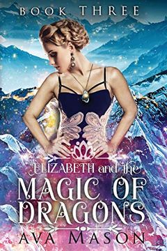 portada Elizabeth and the Magic of Dragons: A Reverse Harem Paranormal Romance (rh Fated Alpha) (Volume 3) 
