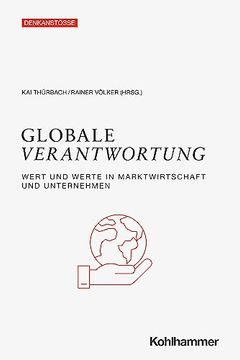 portada Globale Verantwortung: Wert Und Werte in Marktwirtschaft Und Unternehmen (en Alemán)