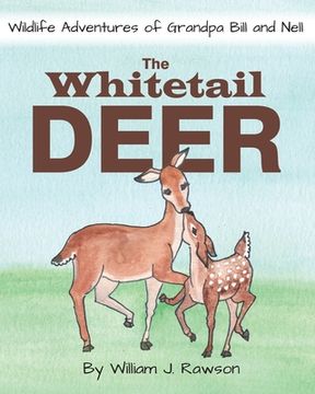 portada The Whitetail Deer (1) (Wildlife Adventures of Grandpa Bill and Nell) (en Inglés)