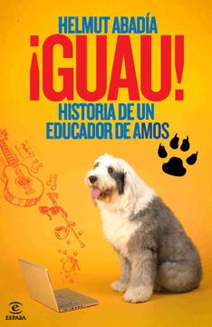 portada ¡guau! historia de un educador de amos (in Spanish)