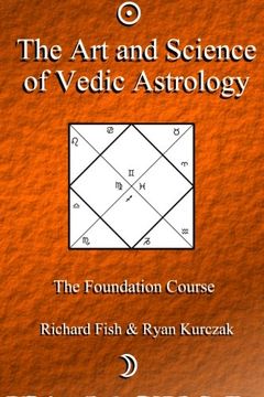 portada The art and Science of Vedic Astrology: The Foundation Course 
