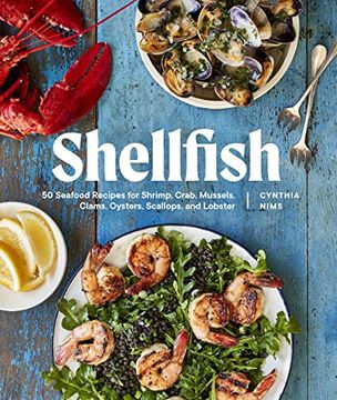 portada Shellfish: 50 Seafood Recipes for Shrimp, Crab, Mussels, Clams, Oysters, Scallops, and Lobster (en Inglés)