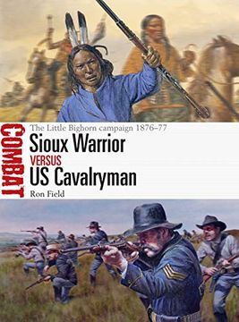 portada Sioux Warrior vs us Cavalryman: The Little Bighorn Campaign 1876–77 (Combat) (in English)