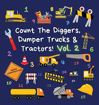 portada Count the Diggers, Dumper Trucks & Tractors! Volume 2: A fun Activity Book for 2-5 Year Olds (2) (Kids who Count) 