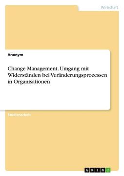 portada Change Management. Umgang mit Widerständen bei Veränderungsprozessen in Organisationen (in German)