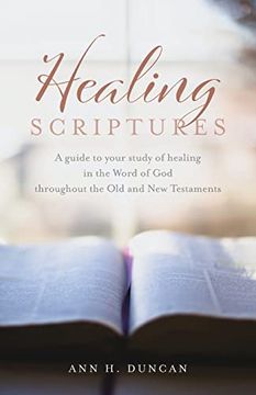 portada Healing Scriptures: A Guide to Your Study of Healing in the Word of god Throughout the old and new Testaments (en Inglés)
