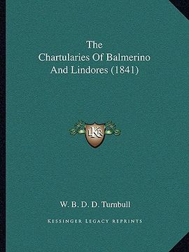 portada the chartularies of balmerino and lindores (1841) the chartularies of balmerino and lindores (1841) (en Inglés)