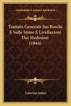 portada Trattato Generale Sui Boschi E Sulle Stime E Livellazioni Dei Medesimi (1844) (en Italiano)