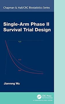 portada Single-Arm Phase ii Survival Trial Design (Chapman & Hall (en Inglés)