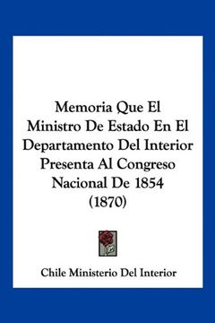 portada Memoria que el Ministro de Estado en el Departamento del Interior Presenta al Congreso Nacional de 1854 (1870)