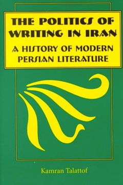 portada Politics of Writing in Iran: A History of Modern Persian Literature (en Inglés)
