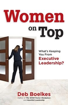 portada Women on Top: What's Keeping You From Executive Leadership? (en Inglés)