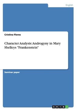 portada Character Analysis: Androgyny in Mary Shelleys Frankenstein (in English)