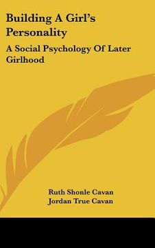 portada building a girl's personality: a social psychology of later girlhood (in English)