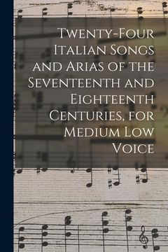 portada Twenty-four Italian Songs and Arias of the Seventeenth and Eighteenth Centuries, for Medium low Voice (en Inglés)