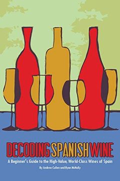 portada Decoding Spanish Wine: A Beginner'S Guide to the High Value, World Class Wines of Spain (in English)