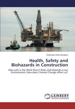 portada Health, Safety and Biohazards in Construction: How safe is the Work Place? Risks and Hazards in our Environment; How does Climate Change affect us?