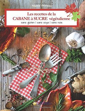 portada Les recettes de la CABANE à SUCRE végétalienne: Sans gluten, sans soya, sans noix