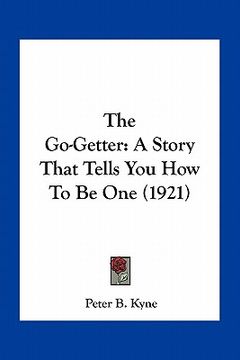 portada the go-getter: a story that tells you how to be one (1921) (in English)