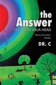 portada The Answer: It's All In Your Head (en Inglés)