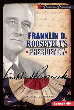 portada Franklin D. Roosevelt's Presidency (Presidential Powerhouses)