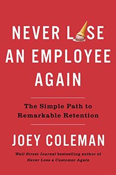 portada Never Lose an Employee Again: The Simple Path to Remarkable Retention (in English)