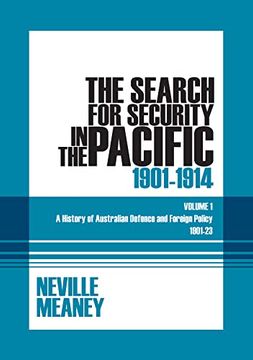 portada The Search for Security in the Pacific, 1901-1914: A History of Australian Defence and Foreign Policy 1901-1923 (in English)