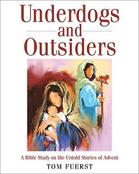 portada Underdogs and Outsiders [Large Print]: A Bible Study on the Untold Stories of Advent (en Inglés)