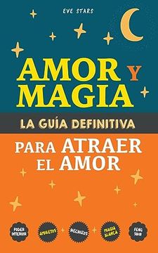 portada Amor y Magia. La guía definitiva para atraer el amor (in Spanish)