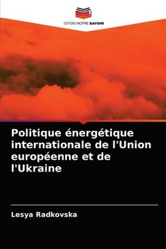 portada Politique énergétique internationale de l'Union européenne et de l'Ukraine (en Francés)