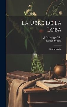portada La Ubre de la Loba: Novela Inédita (in Spanish)