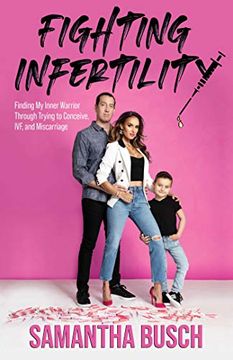 portada Fighting Infertility: Finding my Inner Warrior Through Trying to Conceive, Ivf, and Miscarriage 